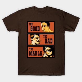 The Good, The Bad and The Marla T-Shirt